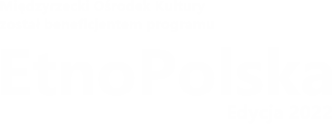 Zostaliśmy beneficjentem programu EtnoPolska 2022